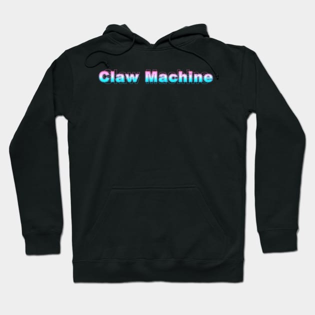 Claw Machine Hoodie by Sanzida Design